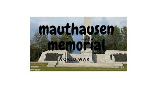 MAUTHAUSEN MEMORIAL [upl. by Jobey]