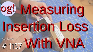 Measuring Insertion Loss with VNA 1157 [upl. by Niela]