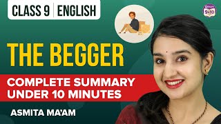 The Beggar Class 9 English Complete Chapter Summary Under 10 Mins  CBSE Class 9 Exams 2023 [upl. by Oijile]