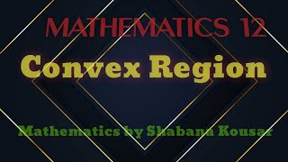 Convex region Explanation of convex region with diagram Maths 2nd year Unit 5 [upl. by Arny237]