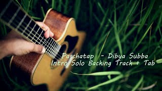 Paschatap  Dibya Subba  Intro Solo Backing Track  Tab Rakeshnewar444 [upl. by Enerak]