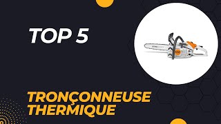 Top 5 Meilleure Tronçonneuse Thermique 2024  Les 5 Tronçonneuse Thermique Modèles [upl. by Raf444]