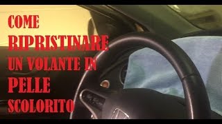 Come ripristinare la pelle del volante [upl. by Hgielram]