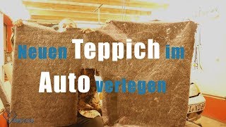 Neuen Teppich im Auto verlegen Justy [upl. by Yauq473]