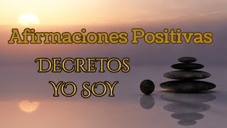 15 minutos Para Empezar Mejor El Dia 🌈 DECRETOS YO SOY 💪 Afirmaciones Positivas [upl. by Ailec]