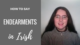 How to say Irish Gaelic Endearments [upl. by Asyal]