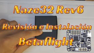 Naze32 Rev6 l Revisión e Instalación l Betaflight l FPV Drone [upl. by Yesak]