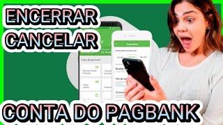 COMO ENCERRAR A CONTA DO PAGBANK PELO CELULAR [upl. by Phillipp]