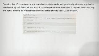 Question 6 of 15 How does the automated retractableneedle syringe virtually eliminate any risk for [upl. by Merceer]