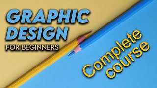 Graphic Design Tutorial For Beginners  Graphic Design Full Course [upl. by Brena]