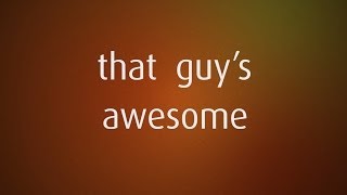 Barney Stinson  That Guys Awesome Lyric Video [upl. by Nnoved]