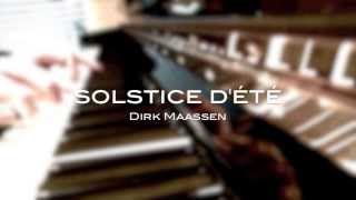 Dirk Maassen  Solstice d Ete Live on Schimmel C116 [upl. by Gustav708]