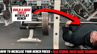 How To Increase Your Bench Press  Old School Mass Gain Training [upl. by Massimo]