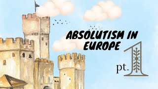 Notes Absolutism In Europe pt 1 [upl. by Aip690]