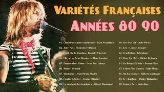 Chansons Françaises Variétés Françaises Années 80 90Les Plus Belles Chansons Françaises [upl. by Adrianne]