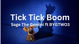 Tick Tick Boom Scoob The Album  Sage The Gemini ft BYGTWO3 [upl. by Yaakov402]