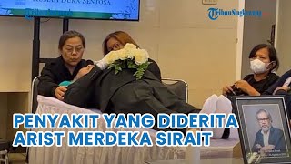 Penyakit yang Diderita Arist Merdeka Sirait Sebelum Meninggal Dunia [upl. by Packston556]