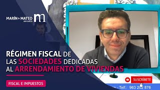 El RÉGIMEN FISCAL especial de las SOCIEDADES dedicadas al ARRENDAMIENTO DE VIVIENDAS [upl. by Ahsik486]