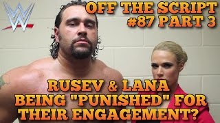 Rusev amp Lana To Be Punished For Their Public Engagement  WWE Off The Script 87 Part 3 [upl. by Ferdinanda]