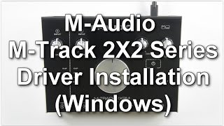 MAudio MTrack 2X2 Series  Driver Installation [upl. by Corey]