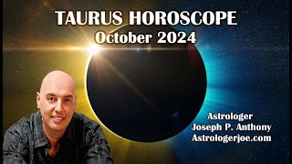 Taurus Horoscope October 2024 Astrologer Joseph P Anthony [upl. by Marjy42]