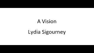 A Vision  Lydia Sigourney [upl. by Narmak514]