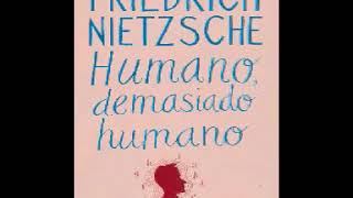 Humano Demasiado Humano Nietzsche 12  Audiolivro de Filosofia e Auto Ajuda [upl. by Oigaib]