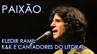 Paixão  Kledir Ramil  KleitonampKledir e Cantadores do Litoral juntos [upl. by Cassius]