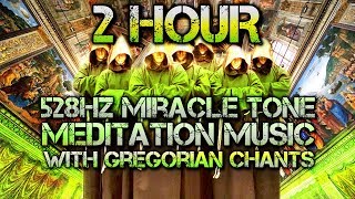 2 HOUR  528Hz Miracle Tone Meditation Music with Gregorian Chants [upl. by Nageet191]