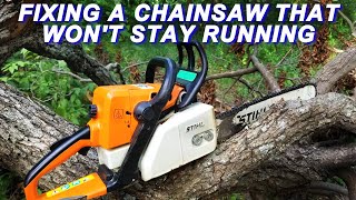 Fixing A Stihl Chainsaw That Wont Stay Running [upl. by Derfla]