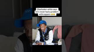 Charleston White says he never had a problem with rappers 🙄 😒 [upl. by Searle462]