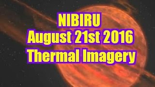 🔴 NIBIRU August 21st 2016 🔴 UPDATE amp Latest Thermal Pictures [upl. by Anhsirk607]