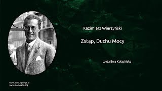 Kazimierz Wierzyński  Zstąp duchu mocy [upl. by Blanc]