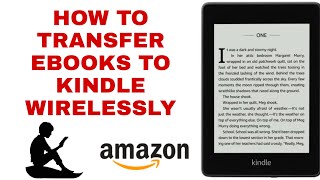 HOW TO TRANSFER EBOOKS TO KINDLE WIRELESSLY [upl. by Watson]