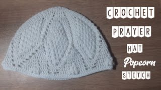 Crochet Kufi HatPrayer Hat Popcorn Stitch  PART 2 [upl. by Aleira37]