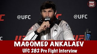 Full Magomed Ankalaev UFC 282 Pre Fight Interview [upl. by Ahtnamys]