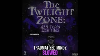 438 Tok  Traumatized Mindz SLOWED [upl. by Lodhia]