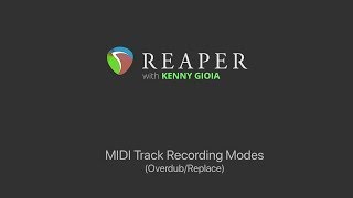 MIDI Track Recording Modes OverdubReplace in REAPER [upl. by Boyse]