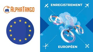 ALPHA TANGO  ENREGISTREMENT TÉLÉPILOTE pour 2021  Exploitant UAS Européen [upl. by Messing]