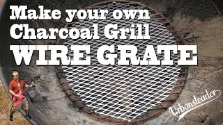 Make Your Own Weber Charcoal Grill Wire Grate [upl. by Ahsaeyt]