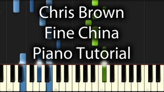 Chris Brown  Fine China Tutorial Hot To Play on Piano [upl. by Ahsiemal]