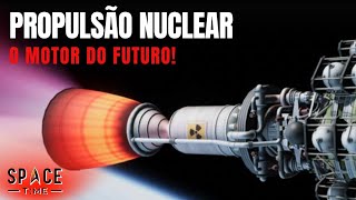 FOGUETE NUCLEAR PODE MUDAR O FUTURO DAS VIAGENS ESPACIAIS [upl. by Angelia]