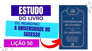 Og Mandino A Universidade do sucesso Lição 50  como manter viva a chama do sucesso [upl. by Det645]