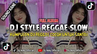 KUMPULAN DJ REGGAE SLOW TERBARU  DJ CAMPURAN VIRAL TIKTOK 2024 [upl. by Serra]