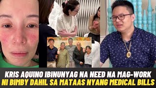 FULL STORY Kris Aquino UMAMIN na NEED NA MagWORK ni BIMBY dahil sa LUMOLOBO nyang MEDICAL BILLS [upl. by Norit]