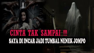 CERITA NGERI ❗️❗️ NYARIS JADI TUMBAL NENEK JOMPO [upl. by Suryt661]