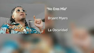 No Eres Mía  Bryant Myers Video Lyric [upl. by Afatsuom924]