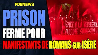 PEINES IMPLACABLES POUR LES MANIFESTANTS DE ROMANS [upl. by Leund]