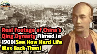 Real Footage of Chinas Qing Dynasty！See How Hard Life Was Back Then [upl. by Iliam773]