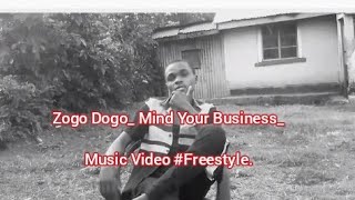 Zogo DogoMind Your BusinessMusic Videofreestyle [upl. by Gough]